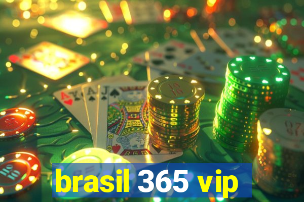 brasil 365 vip